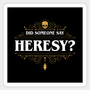 Did Someone Say Heresy Sticker